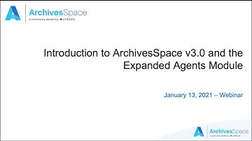 An Introduction to ArchivesSpace v3.0 and the Expanded Agents Module