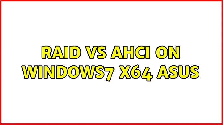 RAID vs AHCI on Windows7 x64 ASUS (4 Solutions!!)