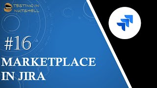 Tutorial #16 | Marketplace in Jira | Installing Apps in Jira | Jira Tutorials | Testing in Nutshell