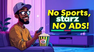 No Sports, No Ads: Is Starz’s $24 Deal Worth It?