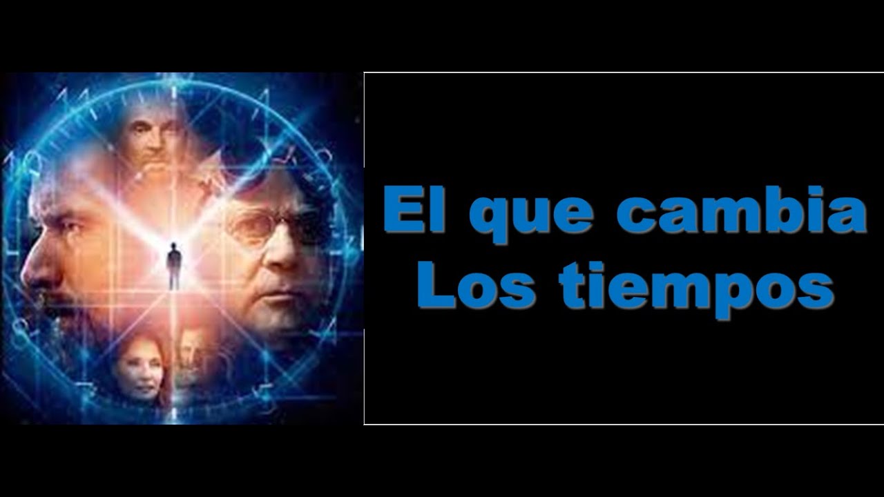 El que cambia los tiempos YouTube
