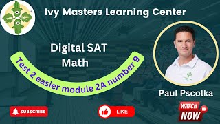 Digital SAT  math Test 2 easier module 2A number 9 |  Ivy masters