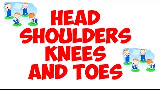 HEAD, SHOULDERS, KNEES and TOES