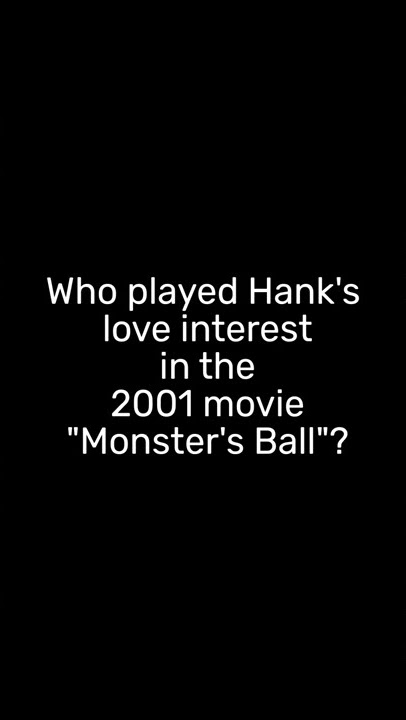 Who played Hank's love interest in the 2001 movie 'Monster's Ball'?