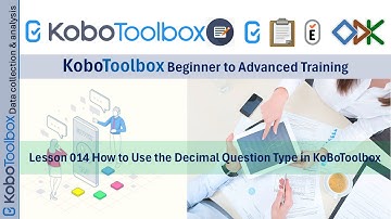 English| Lesson 14 How to Use the Decimal Question Type in KoBoToolbox