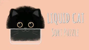 Liquid Cat Sort Puzzle - Walkthrough Game Android, iOS