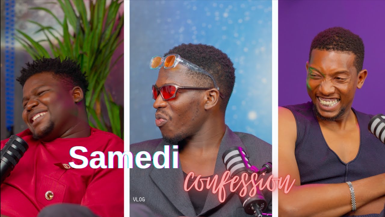 SAMEDI CONFESSION Ep 37 Ft Jordy & Biggy