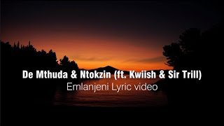 De Mthuda & Ntokzin - Emlanjeni (ft. Kwiish & Sir Trill) Lyrics