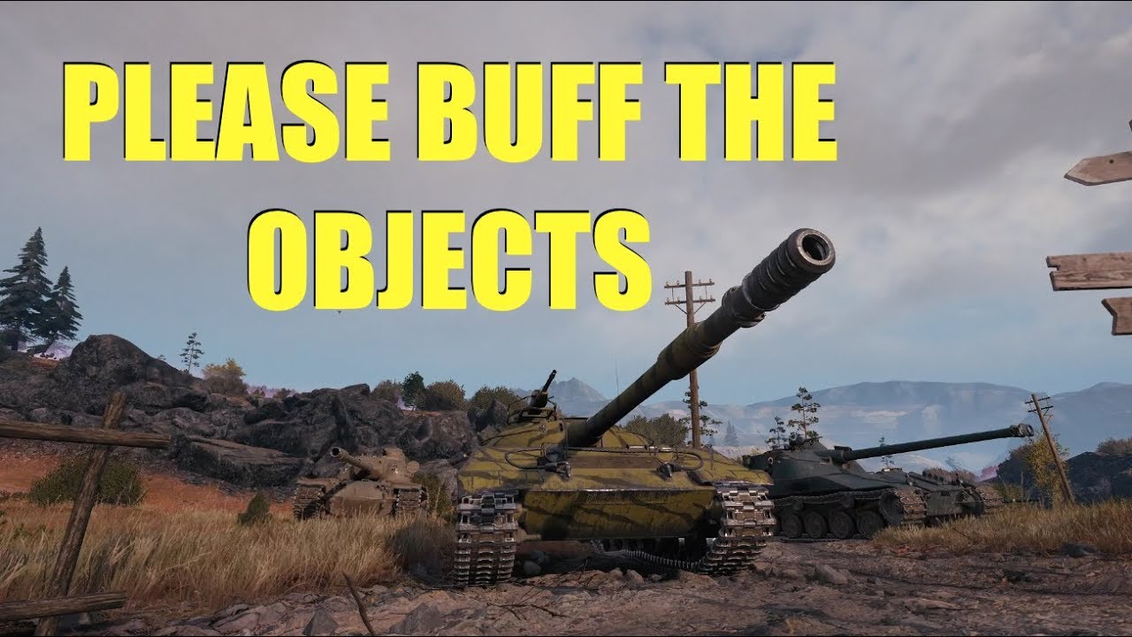 WOT - Please Buff The Objects | World of Tanks - YouTube