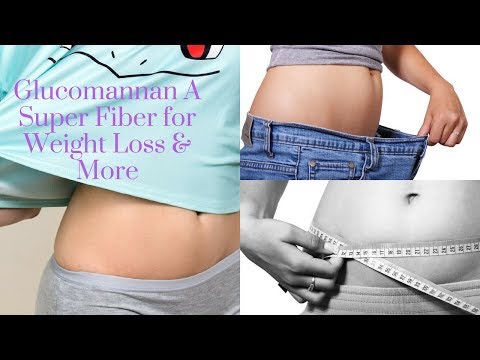 Glucomannan A Super Fiber for Weight Loss & More