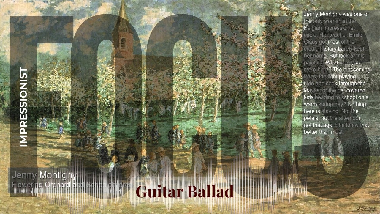 Focus - Guitar Ballad with Impressionist | Flowering Orchard and Schoolchildren… & others