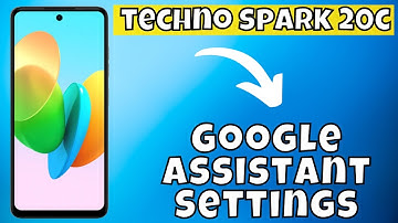 Google Assistant Settings Tecno Spark 20c || How to set google assistant settings
