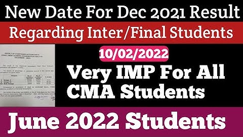 CMA December 2021 Result New Date Very Important For Inter/Final June 2022 Students | Kci