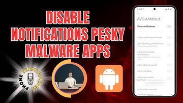 How to Disable Notifications From Those Pesky Malware Apps