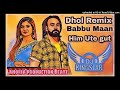 Hik Ute Gut Nachdi Babbu Maan Remix Holi Holi Per Chakdi Gat Te Boliya Pave Babbu Maan Remix Mp3 Song