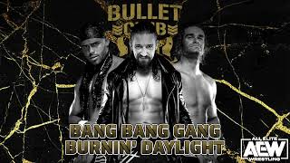 AEW: Bang Bang Gang - Burnin' Daylight [Entrance Theme] + AE (Arena Effects)