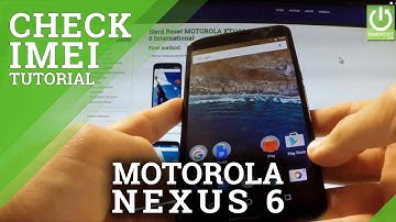 MOTOROLA XT1100 Nexus 6 CHECK IMEI NUMBER