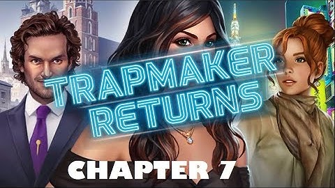 AE Mysteries Trapmaker Return walkthrough Chapter 7.