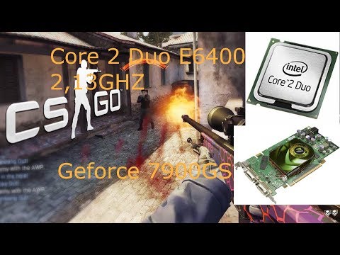 Geforce 7900GS \ Intel Core 2 Duo E6400 \ CS:GO low settings @1024x768