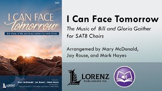 I Can Face Tomorrow - The Music of Bill and Gloria Gaither for SATB Choirs