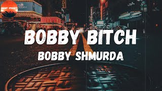 Bobby Shmurda - Bobby Bitch (Lyrics) | Oh, you ain't know? They call me