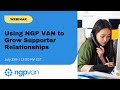 Using ngp van to grow supporter relationships