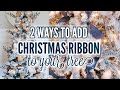 HOW TO HANG RIBBON ON A CHRISTMAS TREE *FAST*! / 2 WAYS TO HANG RIBBON ON A CHRISTMAS TREE