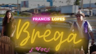Francis Lopes - Brega É Você (Clipe Oficial)