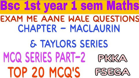 BSC 1ST YEAR 1 SEM MATHS // MACLAURIN AND TAYLORS THEOREM MCQ// BSC MATHS 1ST YEAR