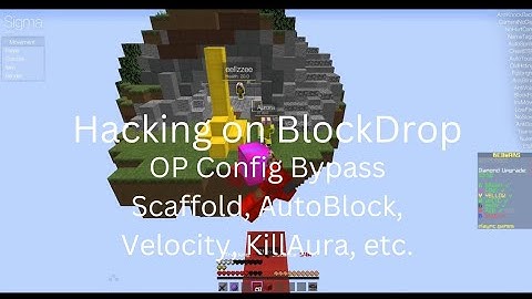 Return of Cool AJT8?? | BlockDrop Hacking w/ Sigma 5.0 OP Config Bypass