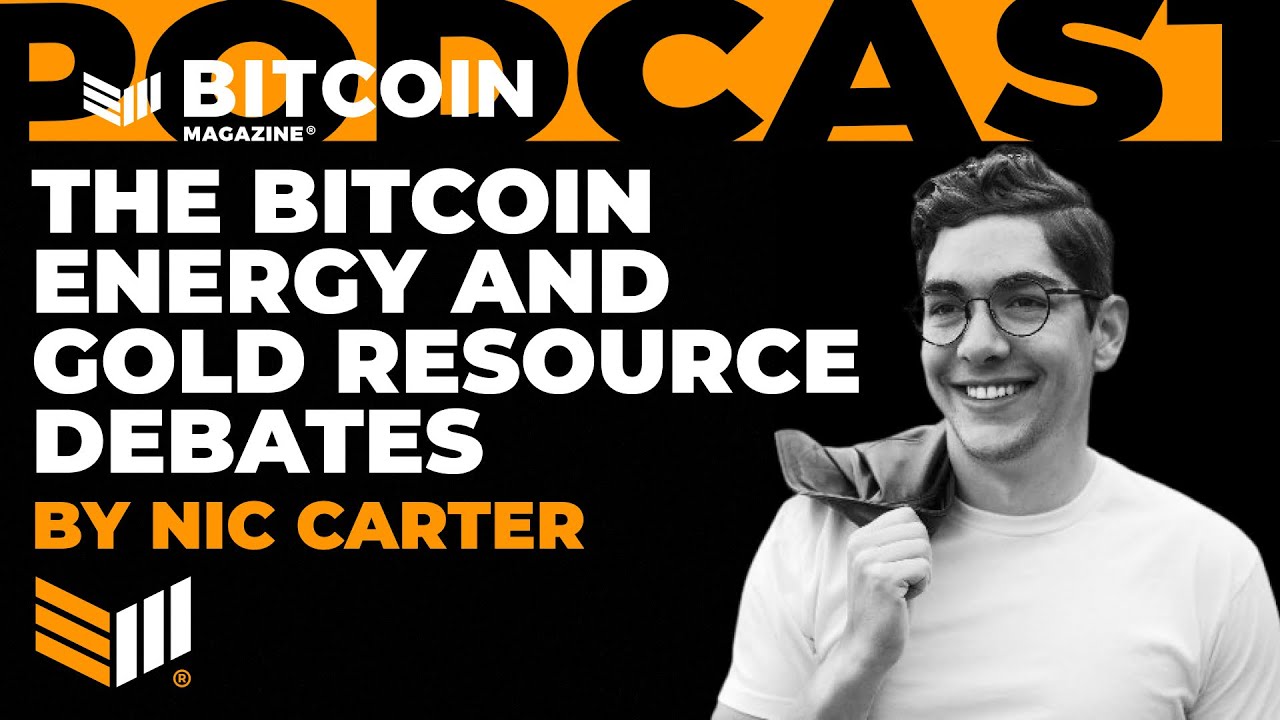 THE BITCOIN ENERGY AND GOLD RESOURCE DEBATES by Nic Carter - Bitcoin  Magazine Audible