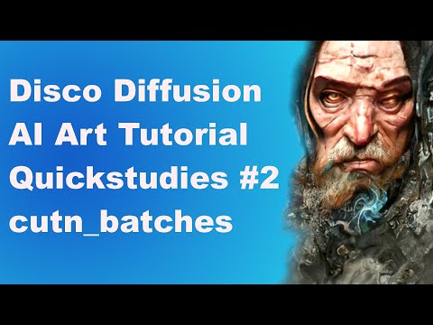 Disco Diffusion AI Art Tutorial Quickstudies #2 cutn_batches