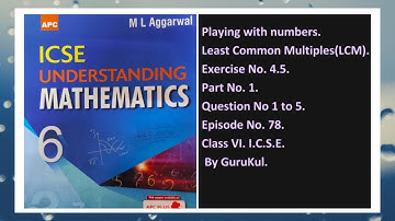 Playing With Numbers, Ex 4.5, Part 1, Class 6, M L Aggarwal - ICSE UNDERSTANDING MATHEMATICS
