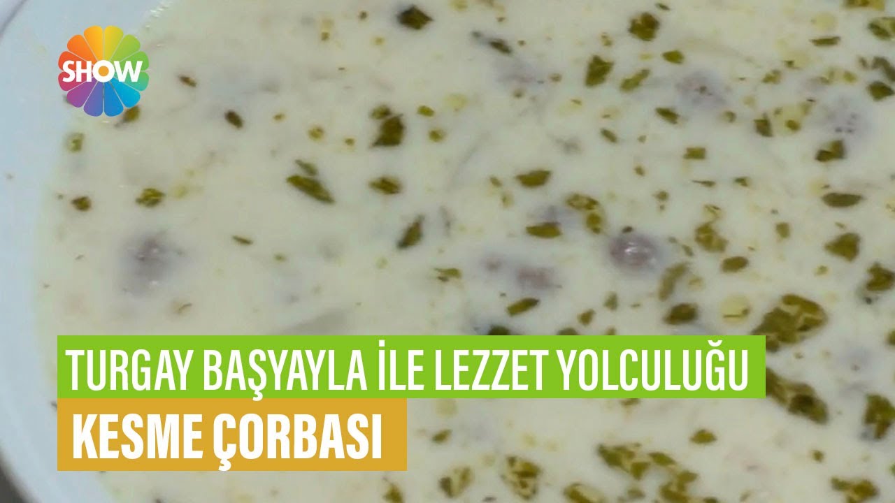 Kesme Çorbası Tarifi | Turgay Başyayla İle Lezzet Yolculuğu