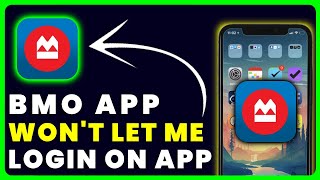 BMO App Won't Let Me Log In: How to Fix BMO App Won't Let Me Log In