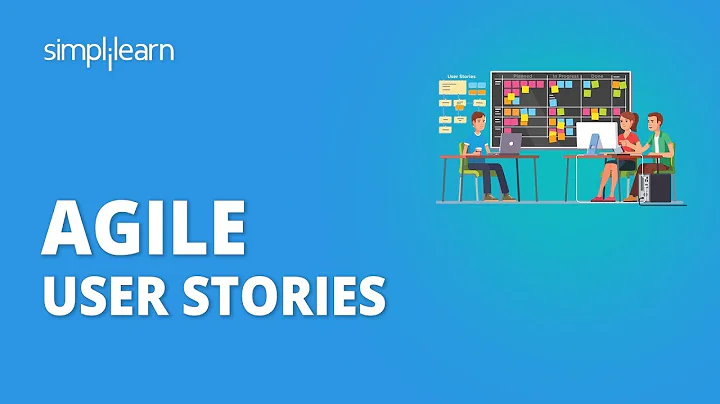 Agile User Stories | How To Write User Stories | Epic And User Story Examples | Simplilearn