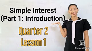 General Mathematics: Quarter 2, Lesson 1: Simple Interest (part 1)