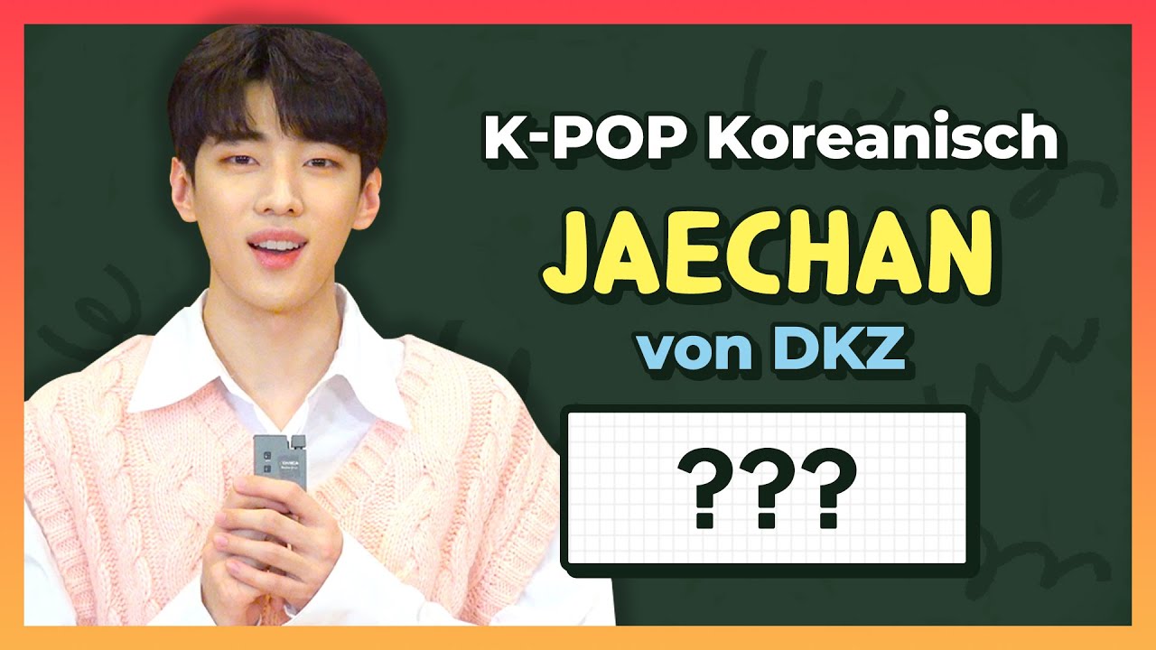 98. K-POP Koreanisch – JAECHAN von DKZ - YouTube