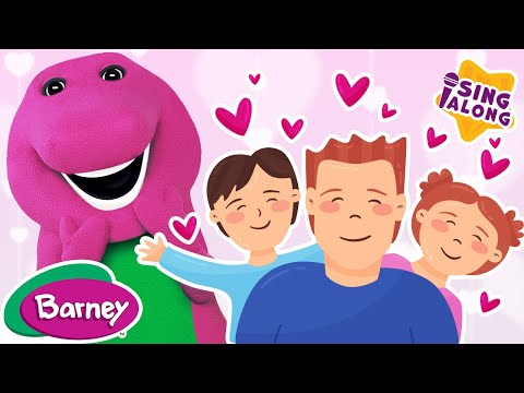 I Love You + Father's Day Song | Barney Nursery Rhymes and Kids Songs