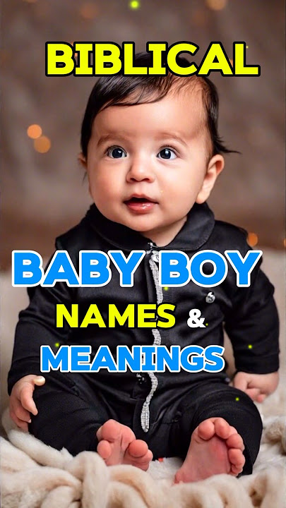 Biblical Baby Boy Names and their Meanings #names #baby #godbibleandme