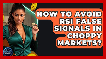 How To Avoid RSI False Signals In Choppy Markets? - Crypto Trading Strategists
