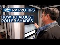Rv pro tips how to adjust your roller shades