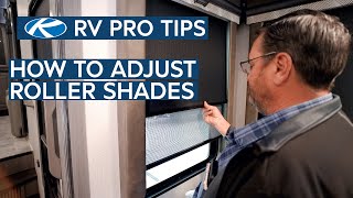 Rv Pro Tips How To Adjust Your Roller Shades