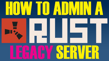 How To Admin A Rust Legacy Server Using Rusty
