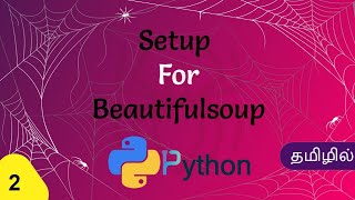 #2 Setup for Beautifulsoup  |Web Scrapping| |Tamil|