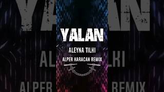 Aleyna Tilki - Yalan ( Alper Karacan Remix ) #alperkaracan #aleynatilki #yalan