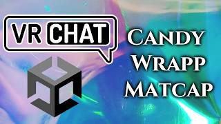 Unity Matcap Candy Wrapper effect for Vrchat Avatars