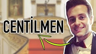 Nasıl Centilmen Olunur? - Centilmenlik Eğitimi Aldık