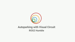 [VisualCircuit] Autoparking in ROS2 using VisualCircuit