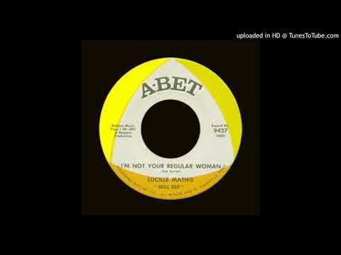 LUCILLE MATHIS - I'M NOT YOUR REGULAR WOMAN